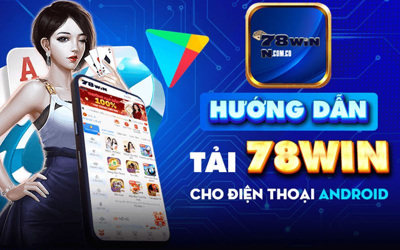 Cách tải app 78Win trên Android