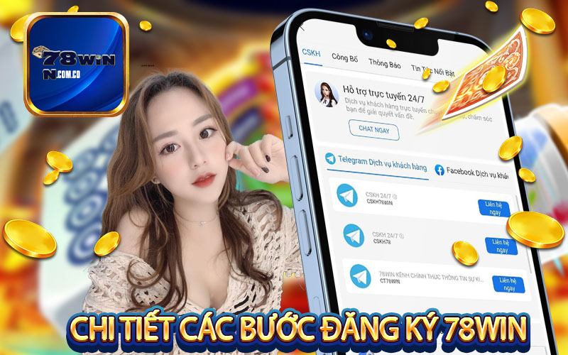 Chi tiết các bước đăng ký 78Win