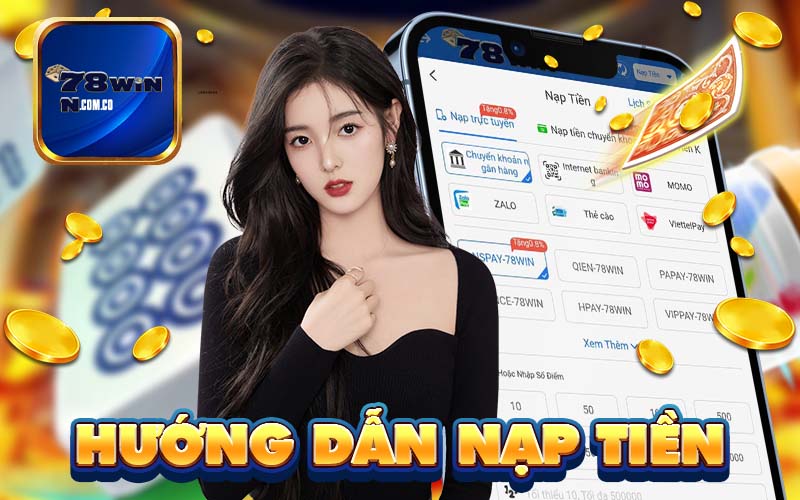 Hướng dẫn nạp tiền 78Win