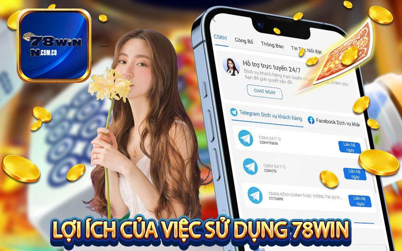 Lợi ích của việc sử dụng 78Win