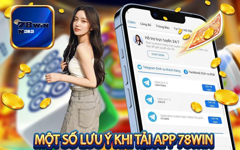 Một số lưu ý khi tải app 78Win